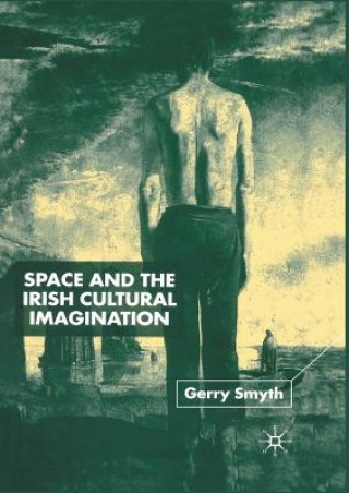 Carte Space and the Irish Cultural Imagination Gerry Smyth