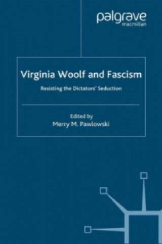 Knjiga Virginia Woolf and Fascism Merry Pawlowski