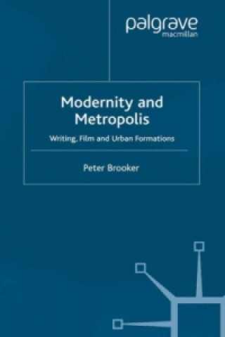 Kniha Modernity and Metropolis Peter Brooker