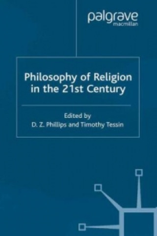 Könyv Philosophy of Religion in the Twenty-First Century D. Phillips