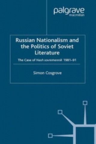 Book Russian Nationalism and the Politics of Soviet Literature S. Cosgrove