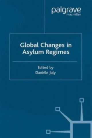 Kniha Global Changes in Asylum Regimes D. Joly