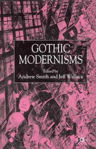 Książka Gothic Modernisms A. Smith