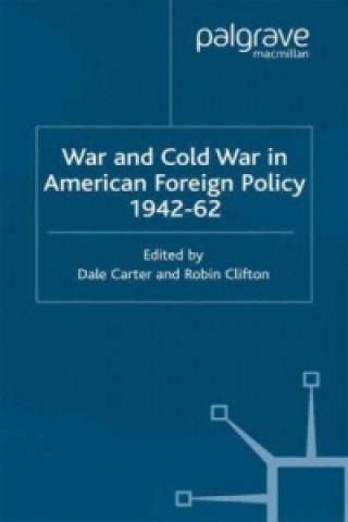 Kniha War and Cold War in American Foreign Policy, 1942-62 D. Carter