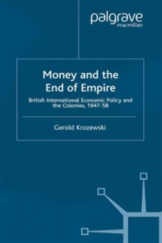 Książka Money and the End of Empire Gerold Krozewski