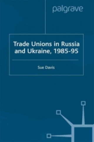 Libro Trade Unions in Russia and Ukraine S. Davis