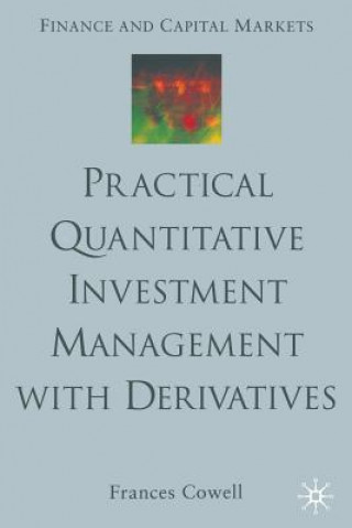 Kniha Practical Quantitative Investment Management with Derivatives F Cowell