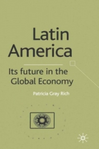 Book Latin America: Its Future in the Global Economy P. Rich