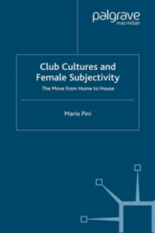 Książka Club Cultures and Female Subjectivity Maria Pini