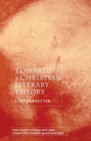 Kniha Towards a Christian Literary Theory Luke Ferretter