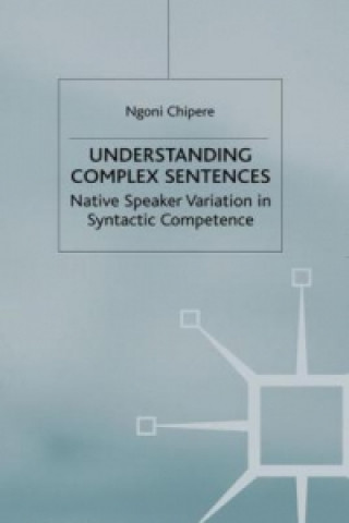 Książka Understanding Complex Sentences Ngoni Chipere