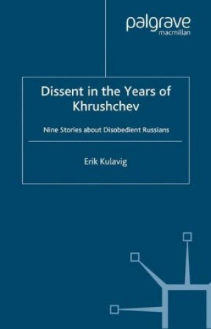 Carte Dissent in the Years of Krushchev Erik Kulavig