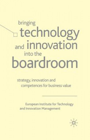 Kniha Bringing Technology and Innovation into the Boardroom European Institute for Technology and Innovation