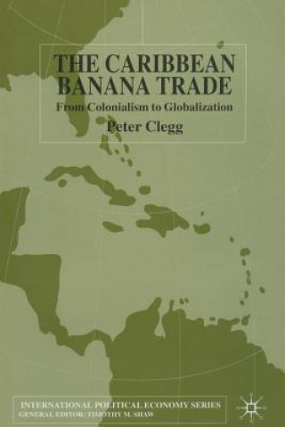 Könyv Caribbean Banana Trade Peter Clegg