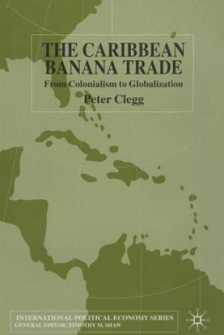 Kniha Caribbean Banana Trade Peter Clegg