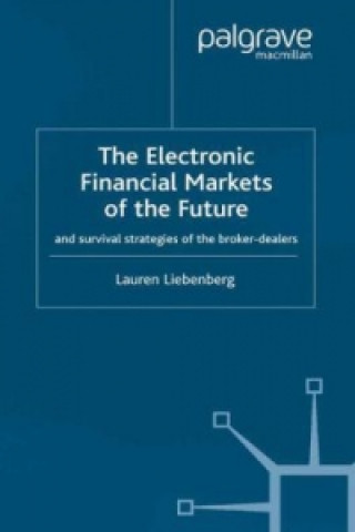 Kniha Electronic Financial Markets of the Future Lauren Liebenberg