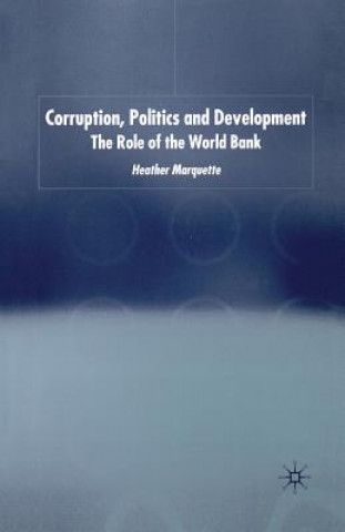 Kniha Corruption, Politics and Development Heather Marquette