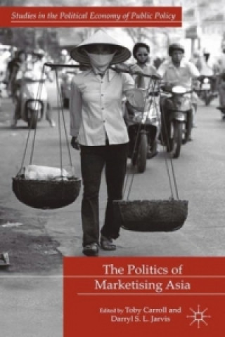 Kniha Politics of Marketising Asia T. Carroll