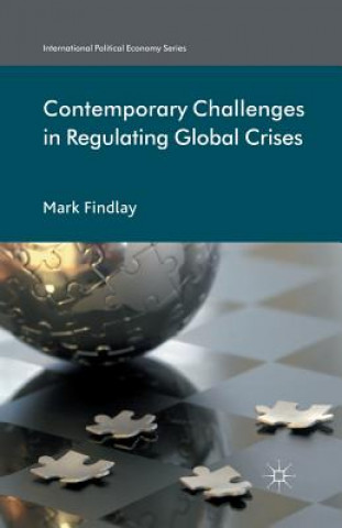 Kniha Contemporary Challenges in Regulating Global Crises Professor Mark Findlay