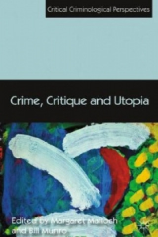 Knjiga Crime, Critique and Utopia Margaret Malloch