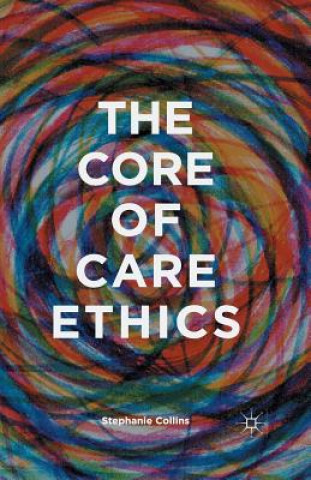 Carte Core of Care Ethics S. Collins