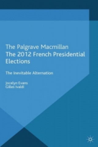 Книга 2012 French Presidential Elections Gilles Ivaldi