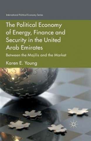 Kniha Political Economy of Energy, Finance and Security in the United Arab Emirates Karen E. Young
