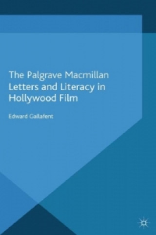 Könyv Letters and Literacy in Hollywood Film Edward Gallafent