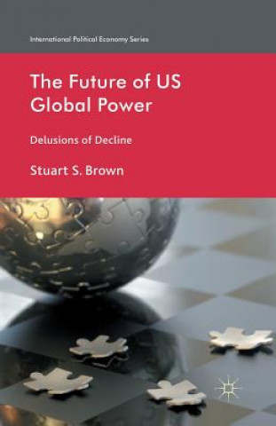 Carte Future of US Global Power S. Brown