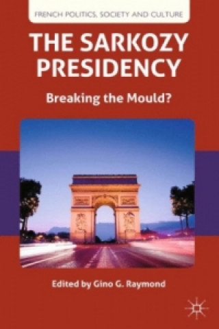 Knjiga Sarkozy Presidency G. Raymond
