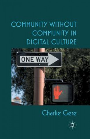 Carte Community without Community in Digital Culture Charlie Gere