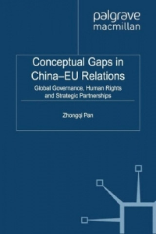 Kniha Conceptual Gaps in China-EU Relations Zhongqi Pan