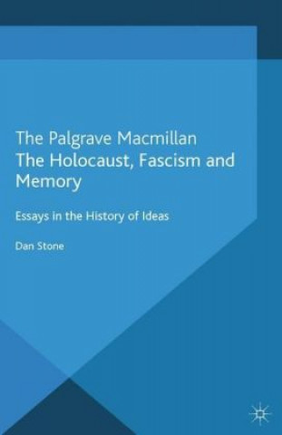 Könyv Holocaust, Fascism and Memory D. Stone