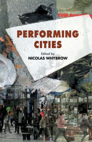 Knjiga Performing Cities N. Whybrow