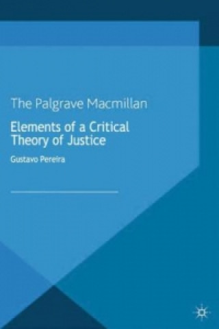 Carte Elements of a Critical Theory of Justice Gustavo Pereira
