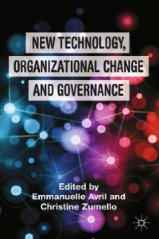 Kniha New Technology, Organizational Change and Governance E. Avril