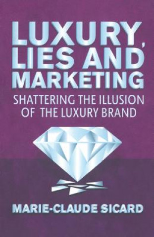 Könyv Luxury, Lies and Marketing M. Sicard