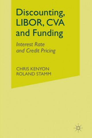 Książka Discounting, LIBOR, CVA and Funding Chris Kenyon