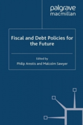 Kniha Fiscal and Debt Policies for the Future Philip Arestis