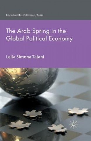 Livre Arab Spring in the Global Political Economy Leila Simona Talani