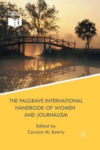 Könyv Palgrave International Handbook of Women and Journalism Carolyn M. Byerly