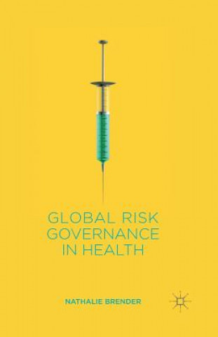 Carte Global Risk Governance in Health Nathalie Brender