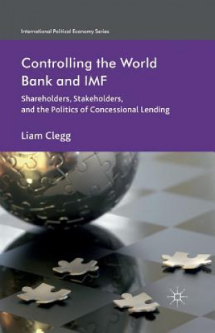 Kniha Controlling the World Bank and IMF Liam Clegg