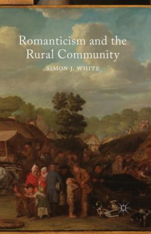 Könyv Romanticism and the Rural Community S. White