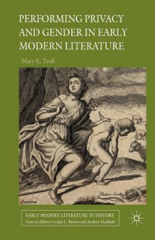 Книга Performing Privacy and Gender in Early Modern Literature M. Trull