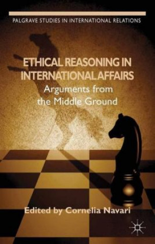 Książka Ethical Reasoning in International Affairs C. Navari