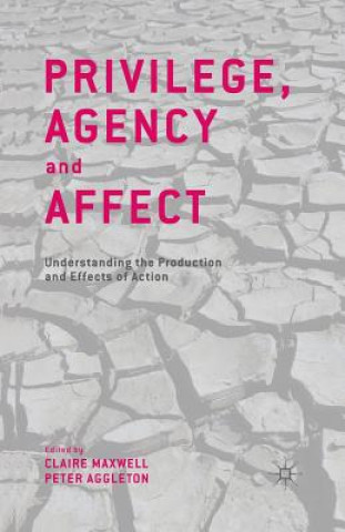 Könyv Privilege, Agency and Affect P. Aggleton