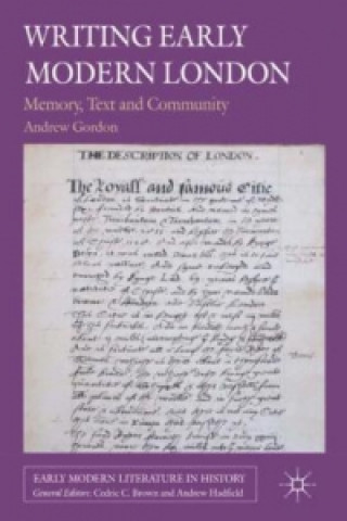 Kniha Writing Early Modern London A. Gordon