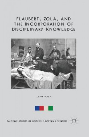 Książka Flaubert, Zola, and the Incorporation of Disciplinary Knowledge L. Duffy