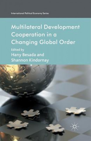 Kniha Multilateral Development Cooperation in a Changing Global Order H. Besada
